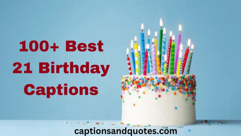 200+ Best 21st Birthday Captions and Quotes For Instagram