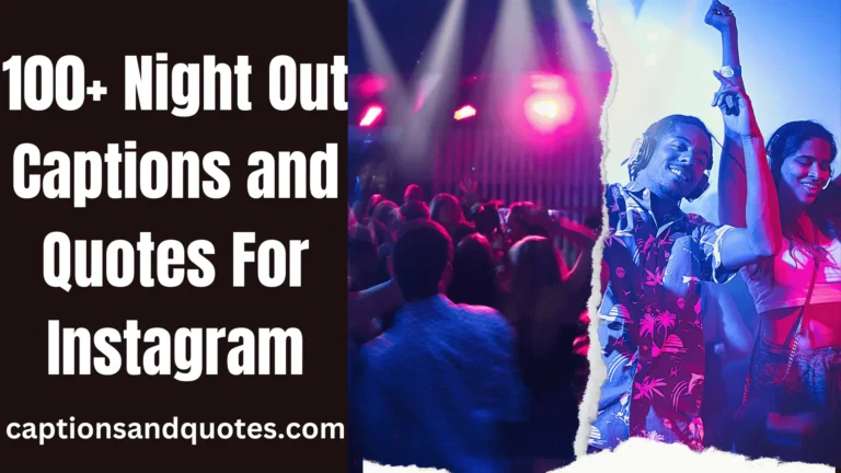 250+ Trendy Night Out Quotes and Captions For Instagram